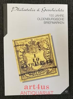 Philatelie & Geschichte : 150 Jahre oldenburgische Briefmarken ; [aus Anlass der Ausstellung im S...