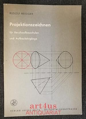 Projektionszeichnen für Berufsaufbauschulen und Aufbaulehrgänge.