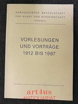 Kurhessische Gesellschaft für Kunst und Wissenschaft Kassel : Vorlesungen und Vorträge 1912 bis 1...