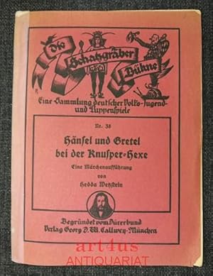 Hänsel und Gretel bei der Knusper-Hexe : Eine Märchenaufführung. Die Schatzgräber-Bühne ; 38