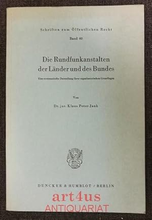 Die Rundfunkanstalten der Länder und des Bundes : Eine systematische Darstellung ihrer organisato...