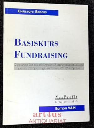 Basiskurs Fundraising : Strategien für die erfolgreiche Ressourcenbeschaffung gemeinnütziger Orga...