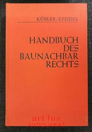 Handbuch des Baunachbarrechts : eine systemat. Erl. d. Bundes- u. Landesbaurechts, des Verwaltung...