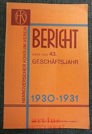 Hannoverscher Konsumverein : Bericht über das 43. Geschäftsjahr 1930-1931