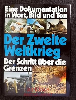 Der Zweite Weltkrieg; 2 Bände: Der Schritt über die Grenzen : 1938 - 1941