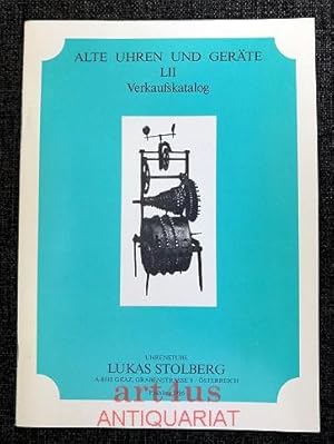 Alte Uhren und Geräte : Verkaufskatalog LII [52]