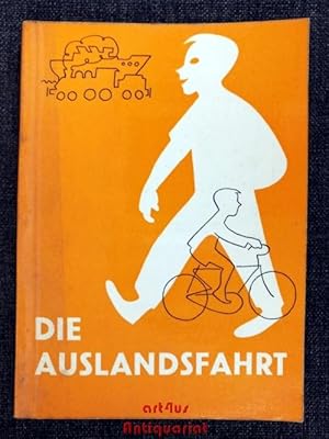 Die Auslandsfahrt : Handbuch für internationalen Jugendaustausch. Hrsg. in Verbindung mit d. Deut...