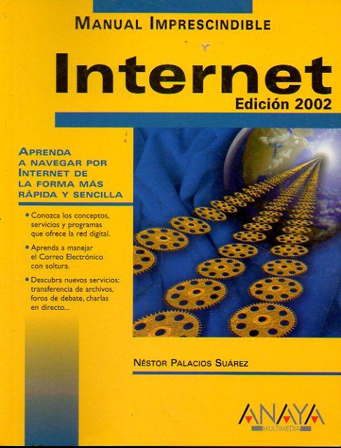 MANUAL IMPRESCINDIBLE DE INTERNET. Edición 2002. - Palacios Suárez, Néstor.