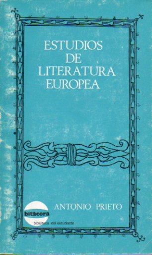 ESTUDIOS DE LITERATURA EUROPEA. - Prieto, Antonio.