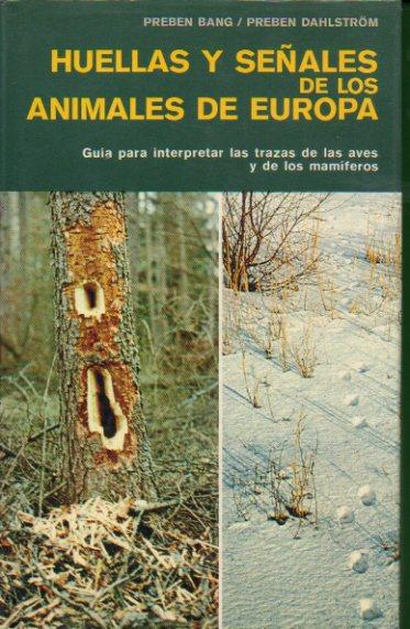 Huellas y señales de los animales de Europa: Guía para interpretar las trazas de las aves y de los mamíferos (FUERA DE CATALOGO)