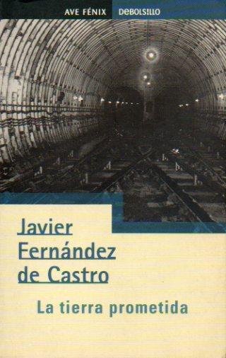 LA TIERRA PROMETIDA. - Fernández de Castro, Javier.