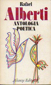 ANTOLOGÍA POÉTICA. Prólogo y Selección de Natalia Calamai. 2ª ed. - Alberti, Rafael.