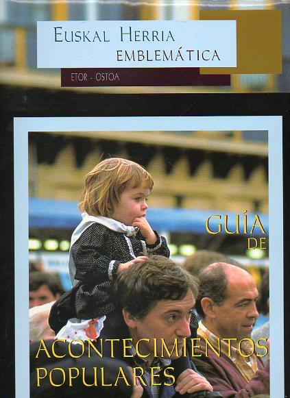 EUSKAL HERRIA EMBLEMÁTICA. GUÍA DE ACONTECIMIENTOS POPULARES. - Ayerbe Echebarria, Enrique (Dir.)