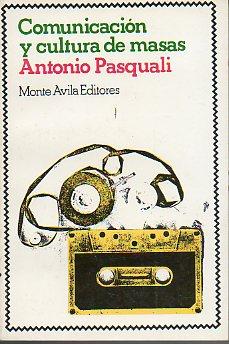 comunicacion y cultura de masas antonio pasquali