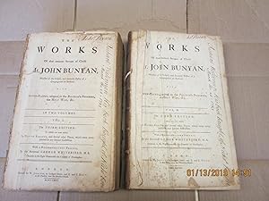 The Works of That Eminent Servant of Christ Mr. John Bunyan Minister of the Gospel and Formerly P...