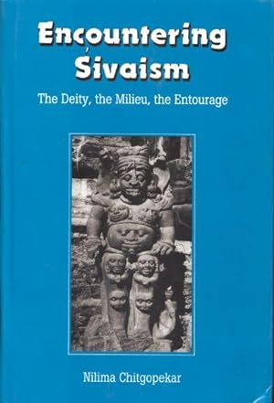 Encountering Sivaism - The Deity, the Milieu, the Entourage.