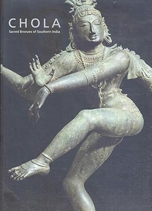 Chola - Sacred Bronzes of Southern India.