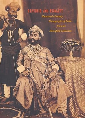 Reverie and Reality - Nineteenth-Century Photographs of India from the Ehrenfeld Collection.