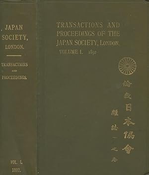 Transactions and Proceedings of the Japan Society, London. Volume I. The First Session, 1892