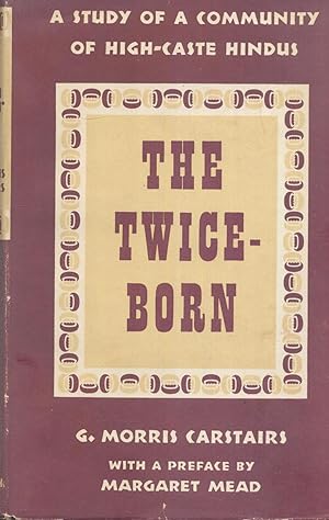 The Twice Born - A Study Of A Community Of High-Caste Hindus.