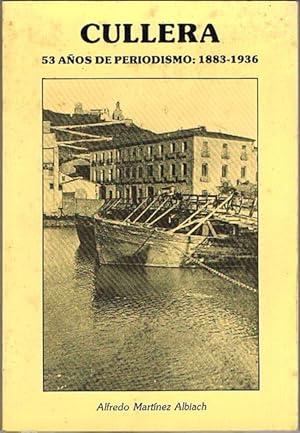 CULLERA. 53 años de periodismo: 1883-1936. Vivencias: MARTÃNEZ ALBIACH, Alfredo.