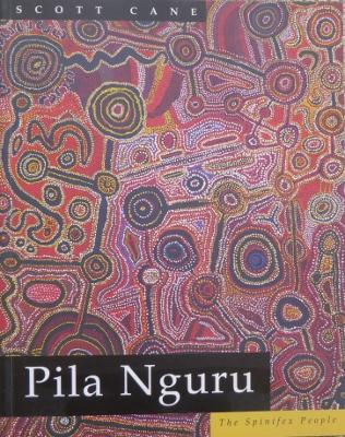 Pila Nguru : the Spinifex people. - CANE, Scott.