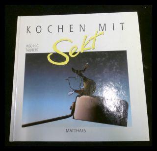 Kochen mit Sekt - Taubert, Ingo H. G.