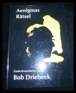 Aenigmas Rätsel: Zauberkunststücke von Bob Driebeek (sic!-Profile)