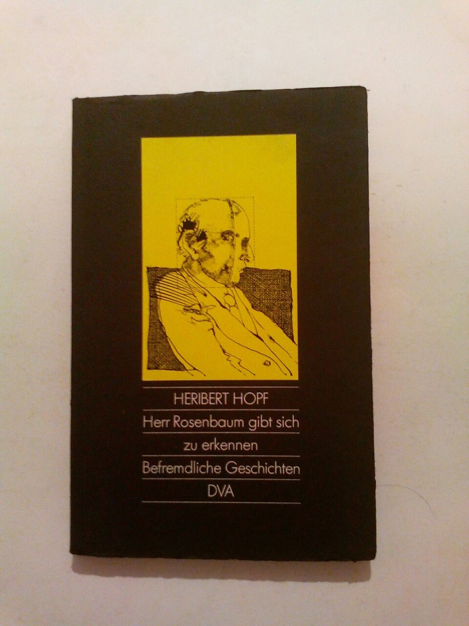 Herr Rosenbaum gibt sich zu erkennen. Befremdliche Geschichten - Hopf, Heribert