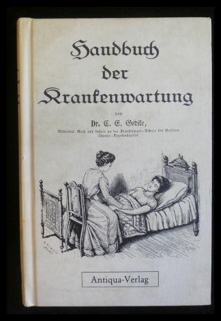 Handbuch der Krankenwartung: Zum Gebrauch für die Krankenwart-Schule der K. Berliner Charité-Heilanstalt, sowie zum Selbstunterricht