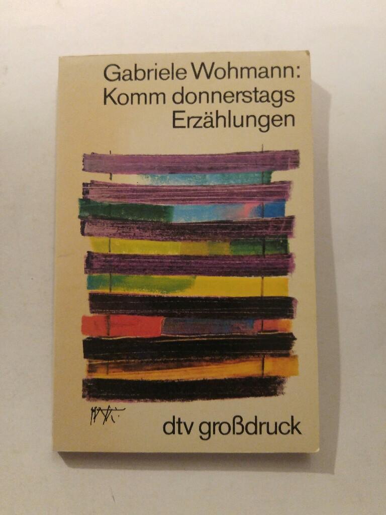 Komm donnerstags. Erzählungen., - Wohmann, Gabriele