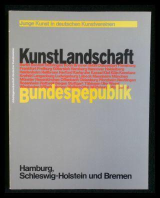 Kunstlandschaft Bundesrepublik. Hamburg, Schleswig- Holstein und Bremen. Mit Bremen, Flensburg, Hamburg, Kiel, Lübeck, Wilhelmshaven