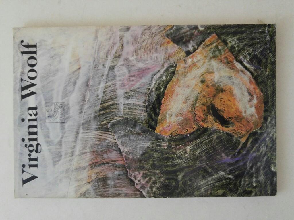 VIRGINIA WOOLF - Ein Lesebuch anläßlich des Erscheinens der von Klaus Reichert herausgegebenen Gesammelten Werke - WOOLF, Virginia