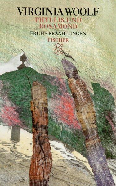 Phyllis und Rosamond: Frühe Erzählungen und zwei Essays - Woolf, Virginia