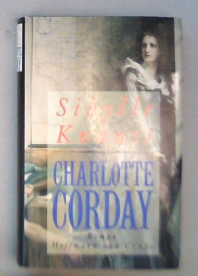 Sibylle Knauss: Charlotte Corday - Knauss, Sibylle