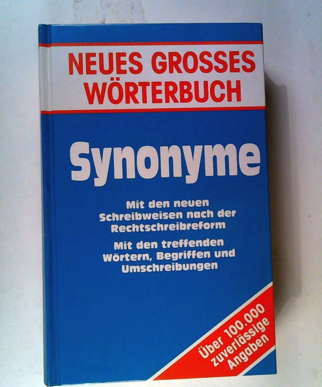 Synonyme. Neues großes Wörterbuch. - Lohausen (Red.)