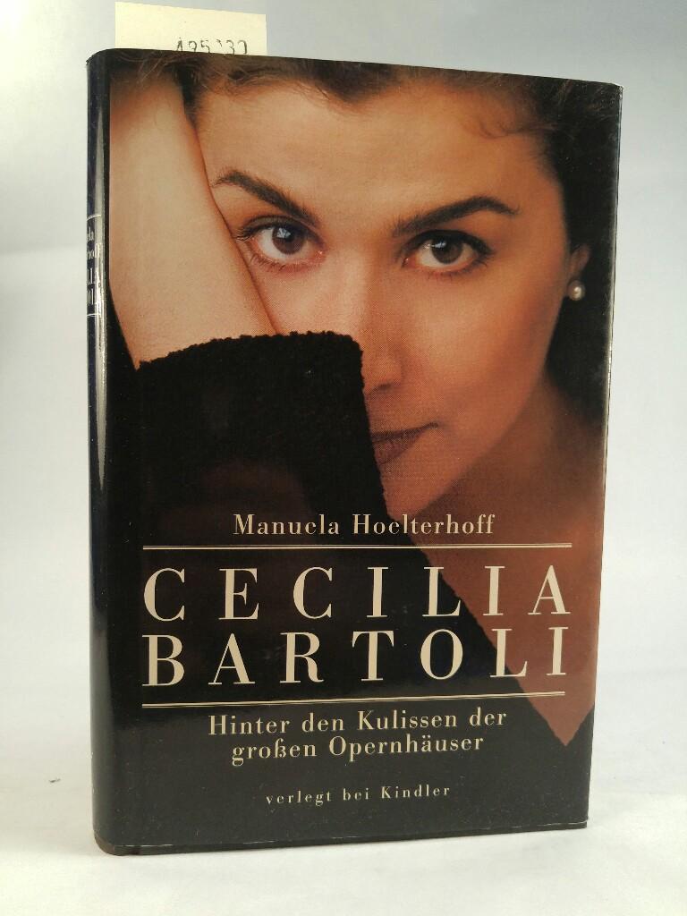 Cecilia Bartoli Hinter den Kulissen der grossen Opernhäuser - Hoelterhoff, Manuela und Ingeborg Schober