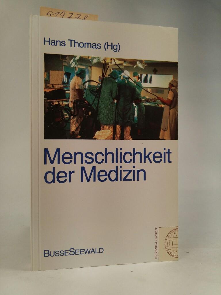 Menschlichkeit der Medizin (Neubuch) - Thomas, Hans
