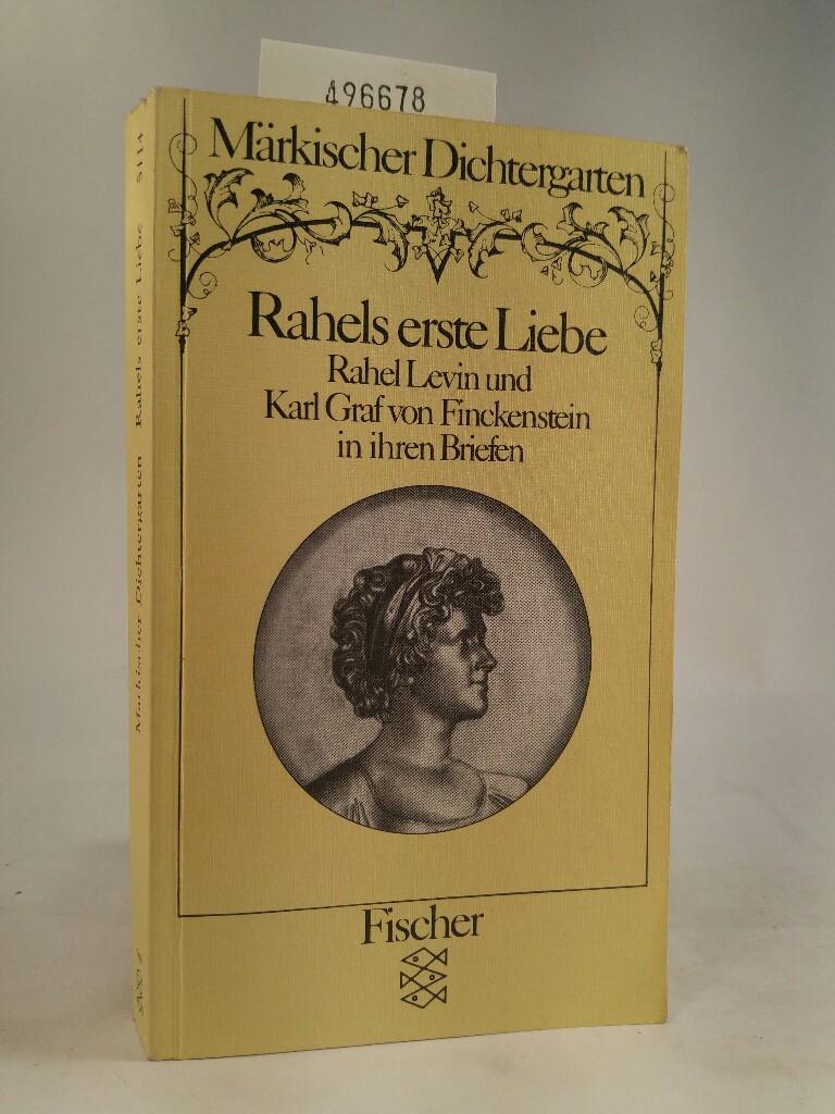 Märkischer Dichtergarten: Rahels erste Liebe. Rahel Levin und Karl Graf von Finckenstein in ihren Briefen