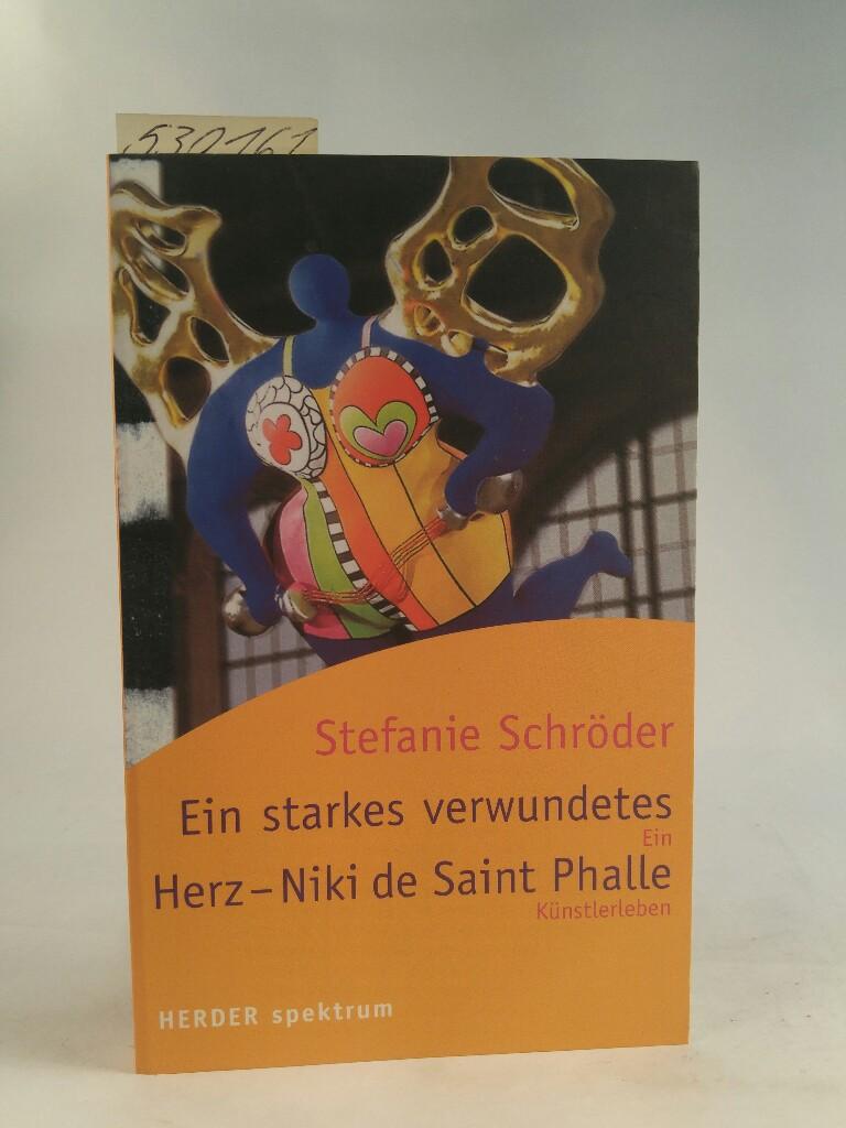 Ein starkes, verwundetes Herz- Niki de Saint Phalle Ein Künstlerleben. (Neubuch) - Schröder, Stefanie