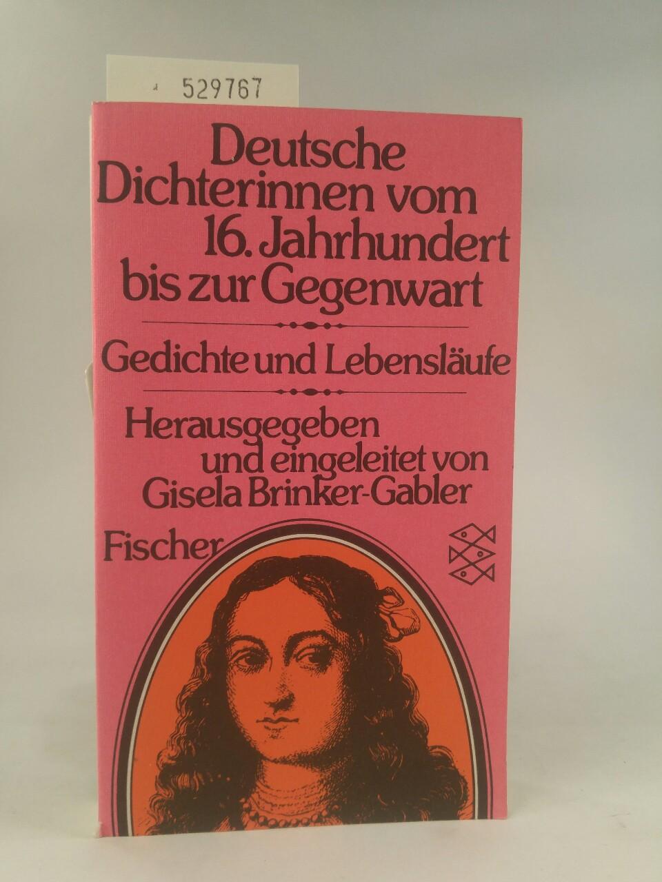 Deutsche Dichterinnen vom 16.Jahrhundert bis zur Gegenwart: Gedichte - Lebensläufe - Brinker-Gabler, Gisela