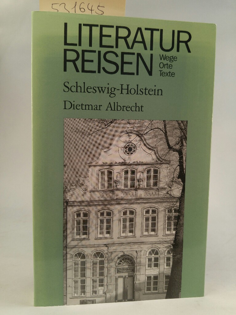 Wege Orte Texte Albrecht Dietmar Literaturreisen Schleswig-Holstein