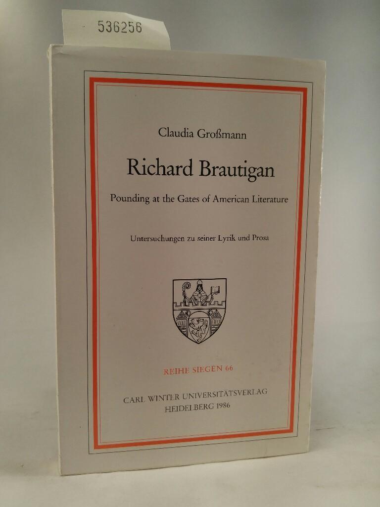 Richard Brautigan. Pounding at the Gates of American Literature. Untersuchungen zu seiner Lyrik und Prosa - GROSSMANN, C.