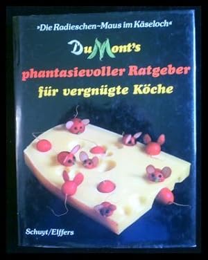 DuMonts phantasievoller Ratgeber für vergnügte Köche. Die Radieschen- Maus im Käseloch.