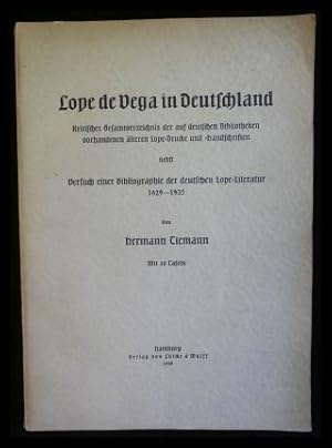 Lope de Vega in Deutschland. Kritisches Gesamtverzeichnis der auf deutschen Bibliotheken vorhande...