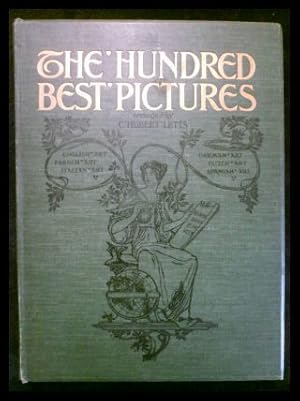 The hundred Best Pictures - A visit, at home, to the picture galleries of the world.