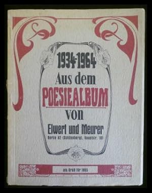 1934 - 1964 - Aus dem Poesiealbum von Elwert und Meurer, Berlin 62 (Schöneberg), Hauptstr. 101 - ...