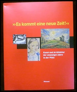 Es kommt eine neue Zeit! - Kunst und Architektur der 20er Jahre in der Pfalz.