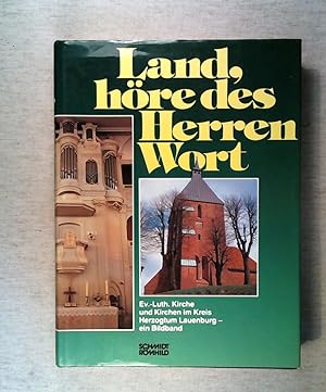 Land, höre des Herren Wort. Ev. Luth. Kirche und Kirchen im Kreis Herzogtum Lauenburg.