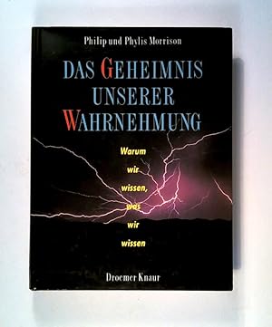 Das Geheimnis unserer Wahrnehmung - Warum wir wissen, was wir wissen.